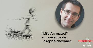 Affiche de l’éveneent Le 10 novembre à 20h00 : “Life Animated”, en présence de Joseph Schovanec